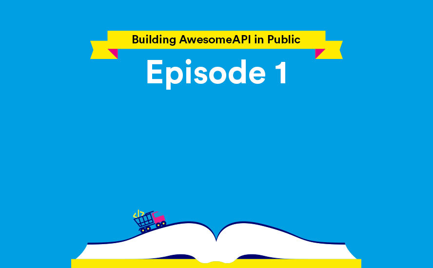 Episode 1 Awesome API Building in Public