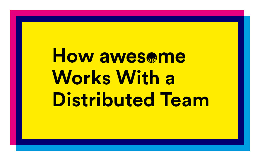 How AwesomeAPI Works With a Distributed Team